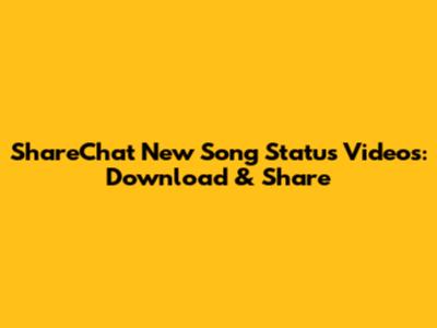 ShareChat New Song Status Videos: Download & Share