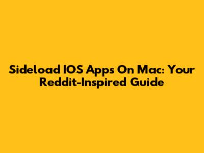 Sideload IOS Apps On Mac: Your Reddit-Inspired Guide