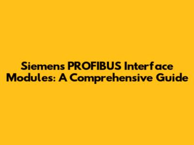 Siemens PROFIBUS Interface Modules: A Comprehensive Guide