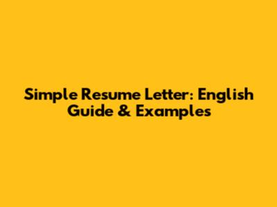 Simple Resume Letter: English Guide & Examples