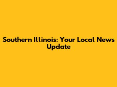 Southern Illinois: Your Local News Update