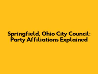 Springfield, Ohio City Council: Party Affiliations Explained