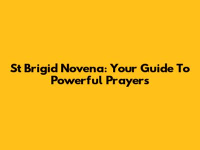 St Brigid Novena: Your Guide To Powerful Prayers