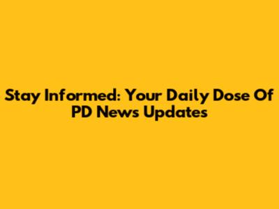 Stay Informed: Your Daily Dose Of PD News Updates