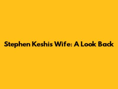 Stephen Keshi's Wife: A Look Back