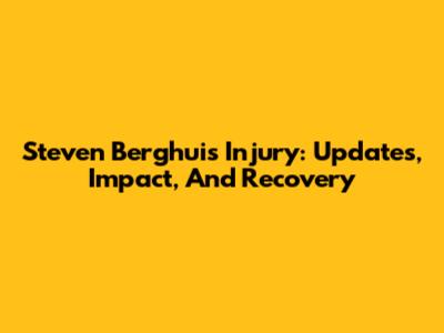 Steven Berghuis Injury: Updates, Impact, And Recovery