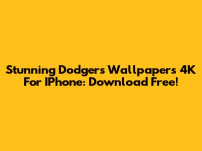 Stunning Dodgers Wallpapers 4K For IPhone: Download Free!