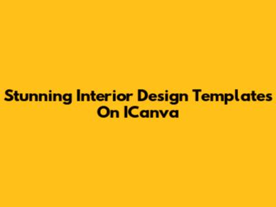Stunning Interior Design Templates On ICanva