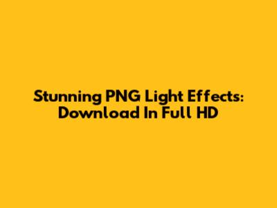 Stunning PNG Light Effects: Download In Full HD