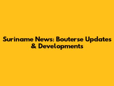 Suriname News: Bouterse Updates & Developments