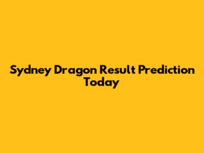 Sydney Dragon Result Prediction Today