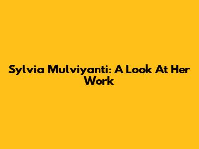 Sylvia Mulviyanti: A Look At Her Work