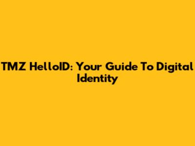 TMZ HelloID: Your Guide To Digital Identity