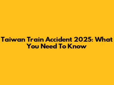 Taiwan Train Accident 2025: What You Need To Know