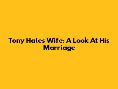 Tony Hale's Wife: A Look At His Marriage