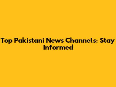 Top Pakistani News Channels: Stay Informed