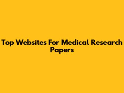Top Websites For Medical Research Papers