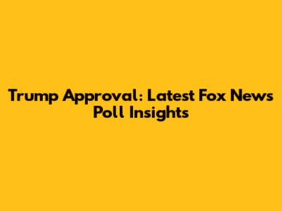 Trump Approval: Latest Fox News Poll Insights