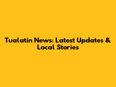 Tualatin News: Latest Updates & Local Stories