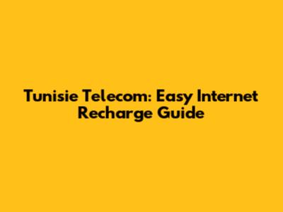 Tunisie Telecom: Easy Internet Recharge Guide