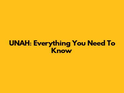 UNAH: Everything You Need To Know