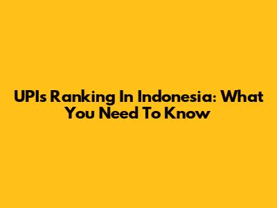 UPI's Ranking In Indonesia: What You Need To Know