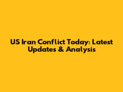 US Iran Conflict Today: Latest Updates & Analysis