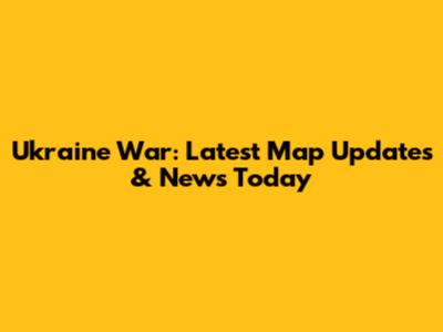 Ukraine War: Latest Map Updates & News Today