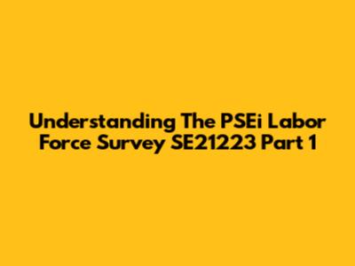 Understanding The PSEi Labor Force Survey SE21223 Part 1
