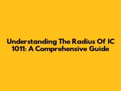 Understanding The Radius Of IC 1011: A Comprehensive Guide