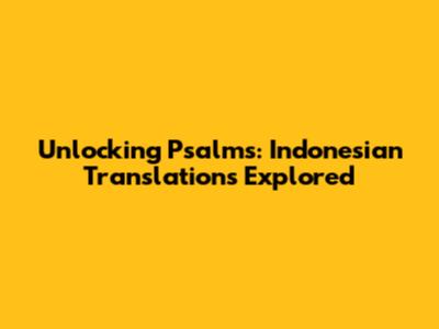 Unlocking Psalms: Indonesian Translations Explored