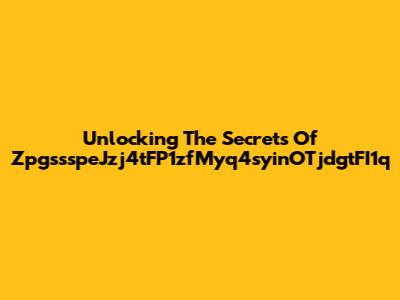 Unlocking The Secrets Of ZpgssspeJzj4tFP1zfMyq4syinOTjdgtFI1q