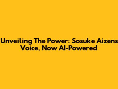Unveiling The Power: Sosuke Aizen's Voice, Now AI-Powered