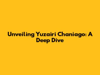 Unveiling Yuzairi Chaniago: A Deep Dive