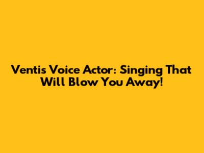 Venti's Voice Actor: Singing That Will Blow You Away!