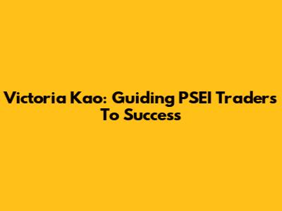 Victoria Kao: Guiding PSEI Traders To Success
