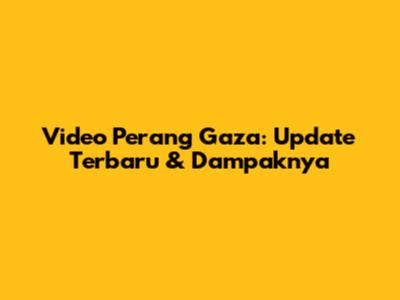 Video Perang Gaza: Update Terbaru & Dampaknya