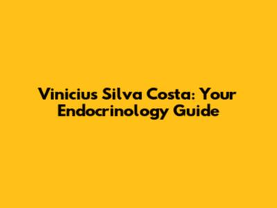 Vinicius Silva Costa: Your Endocrinology Guide