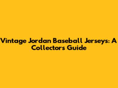 Vintage Jordan Baseball Jerseys: A Collector's Guide