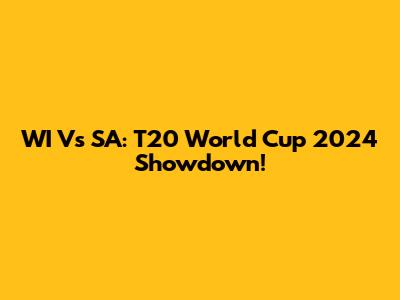 WI Vs SA: T20 World Cup 2024 Showdown!
