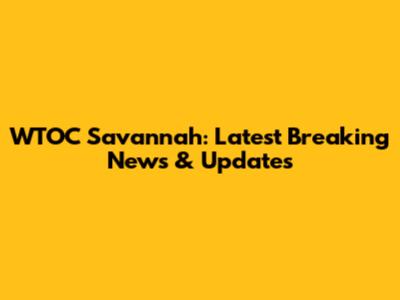 WTOC Savannah: Latest Breaking News & Updates