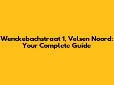 Wenckebachstraat 1, Velsen Noord: Your Complete Guide