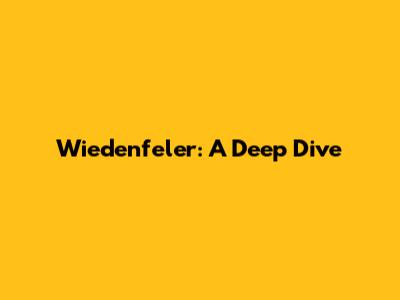Wiedenfeler: A Deep Dive