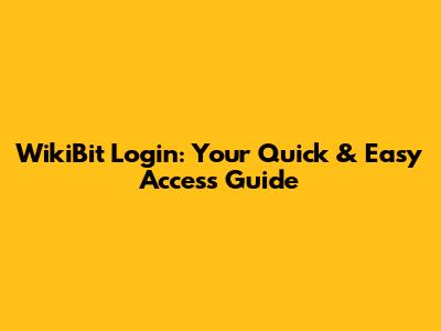 WikiBit Login: Your Quick & Easy Access Guide