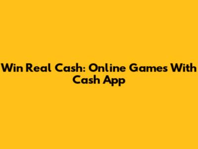 Win Real Cash: Online Games With Cash App