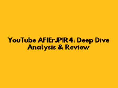 YouTube AFIErJPIR4: Deep Dive Analysis & Review