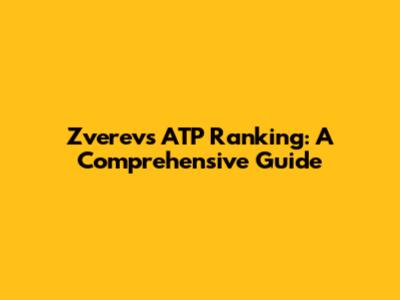 Zverev's ATP Ranking: A Comprehensive Guide